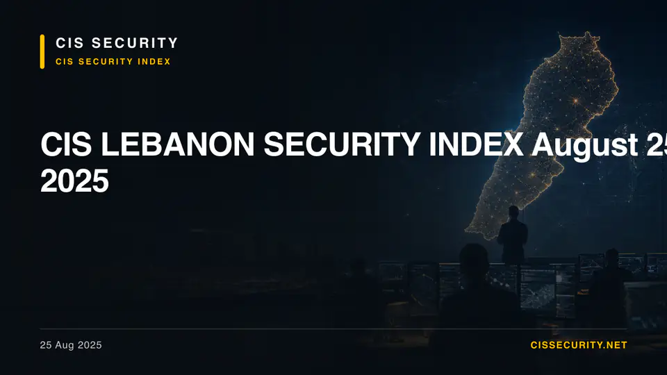 CIS LEBANON SECURITY INDEX August 25 2025 — CIS Security