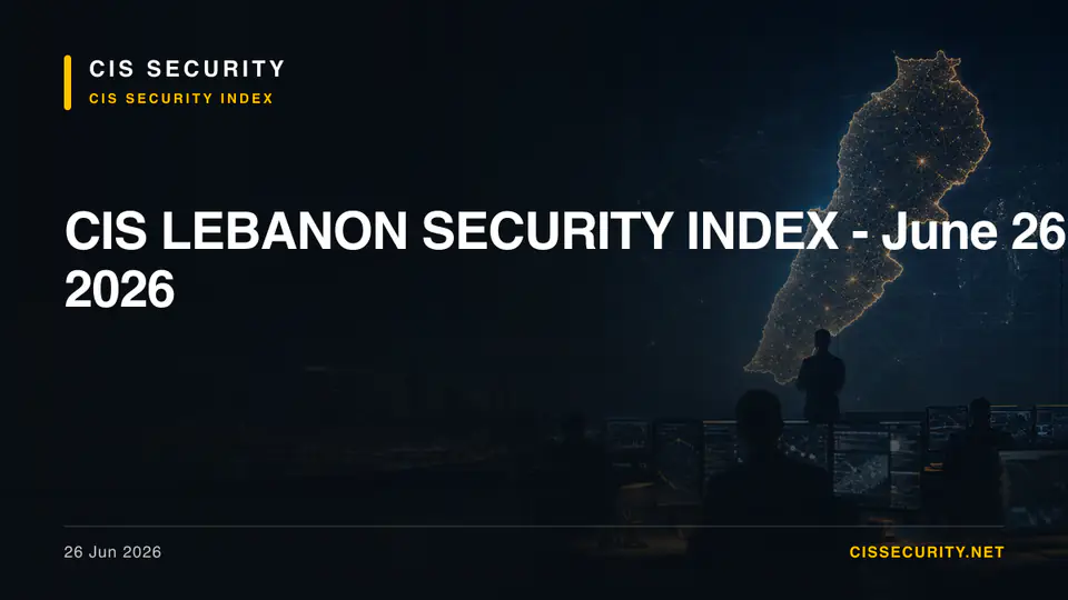 CIS LEBANON SECURITY INDEX - June 26 2026 — CIS Security