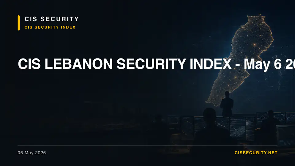CIS LEBANON SECURITY INDEX - May 6 2026 — CIS Security
